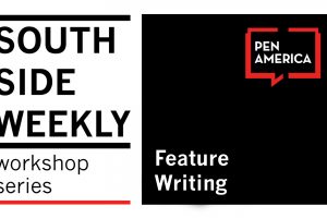 South Side Weekly Workshop Series: Feature Writing