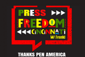 Press Freedom Cincinnati with Franki, Thanks PEN America