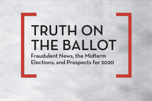Truth on the Ballot: Fraudulent News, the Midterm Elections, and Prospects for 2020