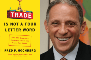 Fred Hochberg - Trade Is Not A Four Letter Word
