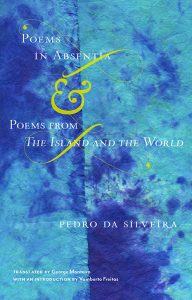 Pedro da Silveira - Poems in Absentia & Poems from The Island and the World