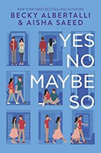 Becky Albertalli and Aisha Saeed - Yes No Maybe So