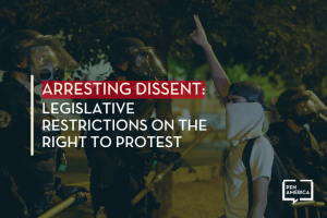 Arresting Dissent: Legislative Restrictions on the Right to Protest