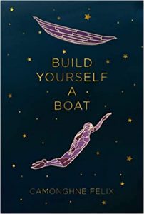 Camonghne Felix - Build Yourself a Boat