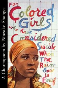 Ntozake Shange - for colored girls who have considered suicide when the rainbow is enuf