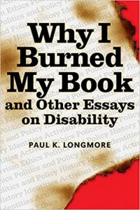 Paul Longmore - Why I Burned My Book and Other Essays on Disability