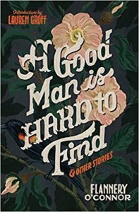 Flannery O’Connor - A Good Man is Hard to Find