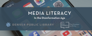 Media Literacy in the Disinformation Age - Denver Public Library