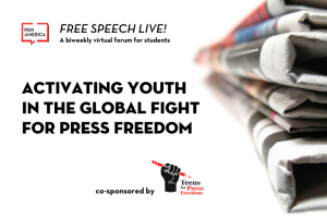 Stack of newspapers on the right; on the left: “Free Speech Live! A biweekly virtual forum for students. Activating Youth in the Global Fight for Press Freedom. Co-sponsored by Teens for Press Freedom”