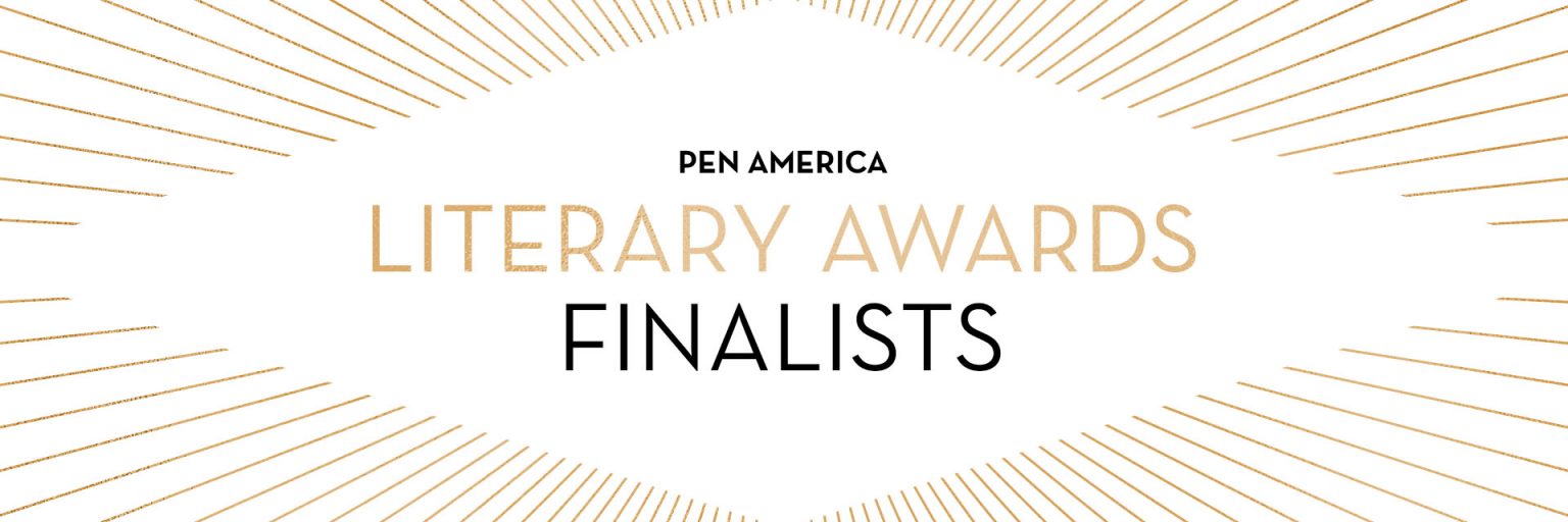 Announcing the 2022 PEN America Literary Awards Finalists PEN America