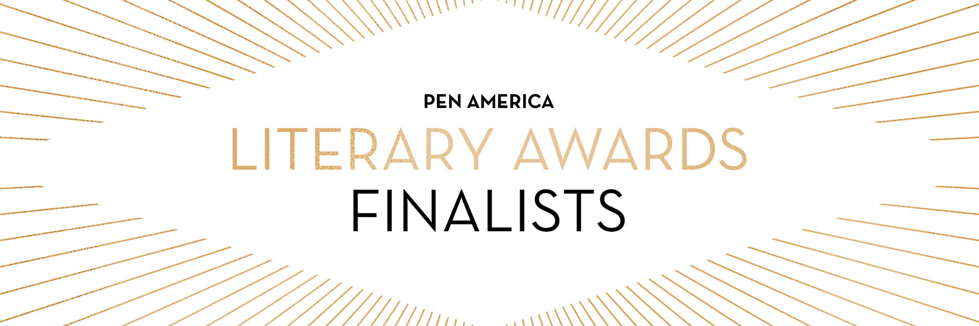 “PEN America Literary Awards Finalists” in centered text; golden rays sticking out from each corner