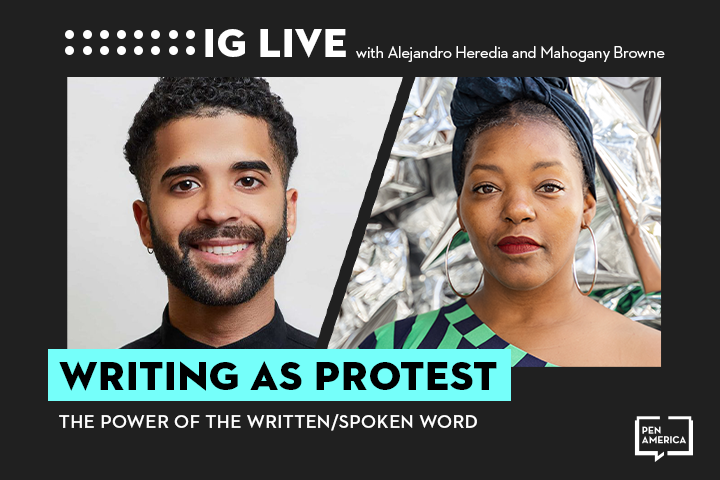 Alejandro Heredia’s and Mahogany L. Browne’s headshots on black background and the words "Writing as Protest" on teal text box