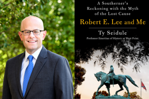 Ty Seidule headshot and “Robert E. Lee and Me” book cover