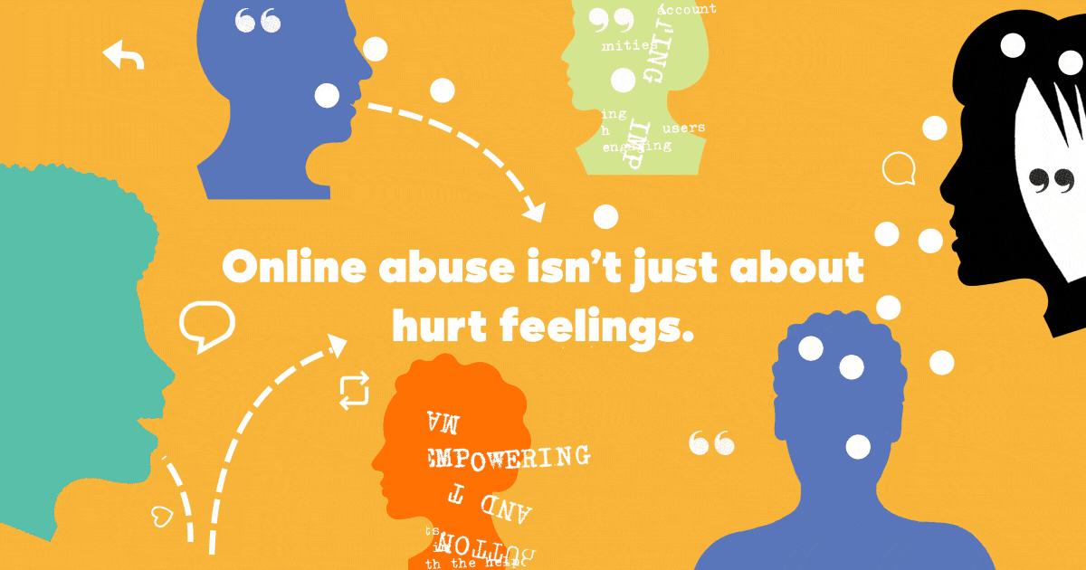 Diagram of person silhouettes talking to one another; text in the center: “Online abuse isn’t just about hurt feelings.”