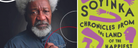 Wole Soyinka headshot and Chronicles from the Land of the Happiest People on Earth book cover