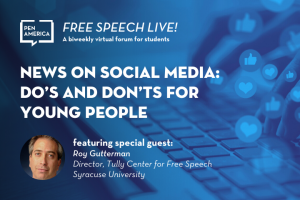 Keyboard and social media thumbs up and heart icons in background; on top: “Free Speech Live! A biweekly virtual forum for students. News on Social Media: Do’s and Don’ts for Young People featuring special guest Roy Gutterman”