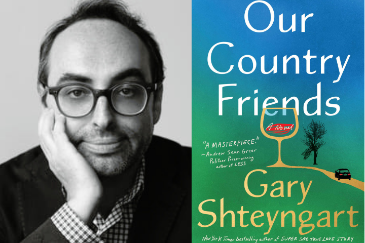 Shteyngart headshot and Our Country Friends book cover