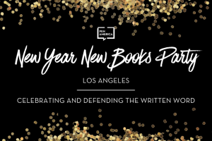 On top: “New Year New Books Party Los Angeles”; below: “Celebrating and Defending the Written Word”