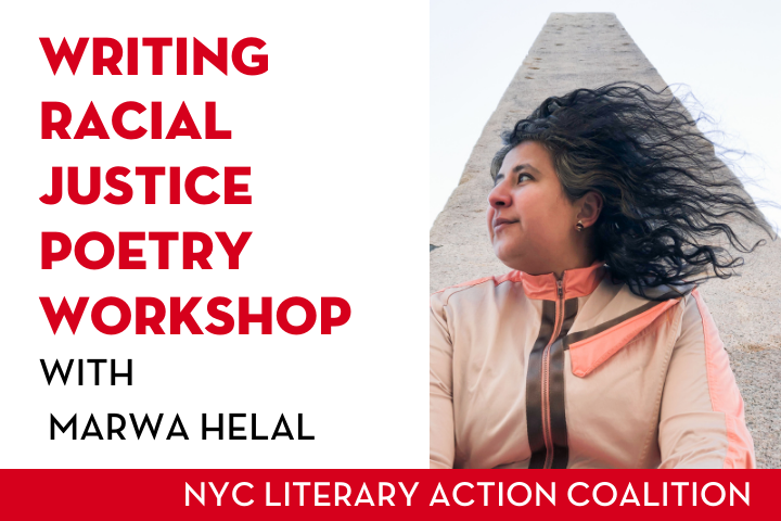 “Writing Racial Justice Poetry Workshop with Marwa Helal” on left; Marwa Helal headshot on right