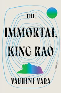 Book cover of The Immortal King Rao by Vauhini Vara