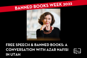 FREE SPEECH & BANNED BOOKS: A CONVERSATION WITH AZAR NAFISI in Utah