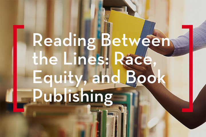 Reading Between the Lines: Race, Equity, and Book Publishing - PEN America