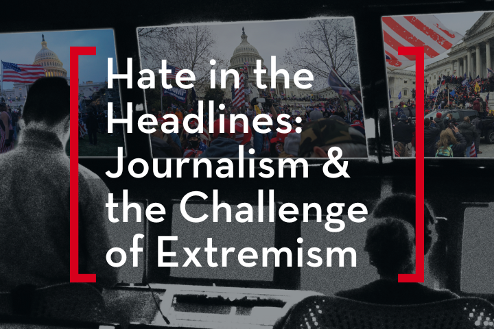 Hate In The Headlines Journalism And The Challenge Of Extremism Pen