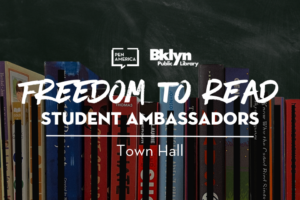 Freedom to Read Student Ambassadors Town Hall