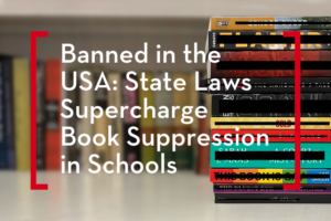 Banned in the USA: State Laws Supercharge Book Suppression in Schools