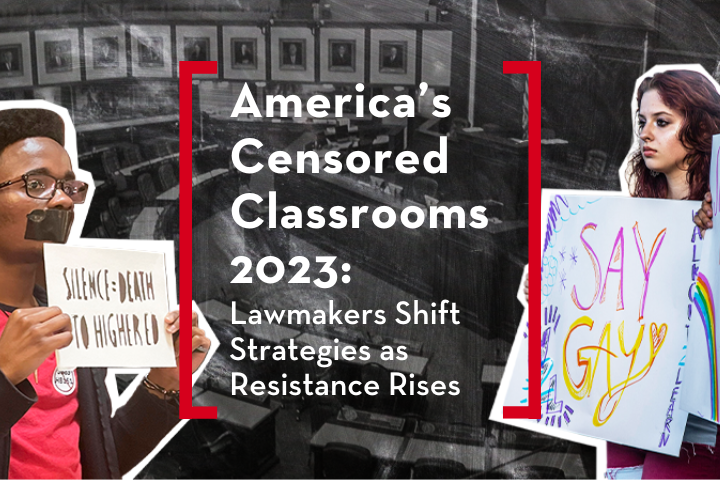 A collage features students protesting censorship in classrooms: one holds a sign reading Silence = Death to Higher Ed with tape over his mouth, another holds a Say Gay sign. The text reads America’s Censored Classrooms 2023.