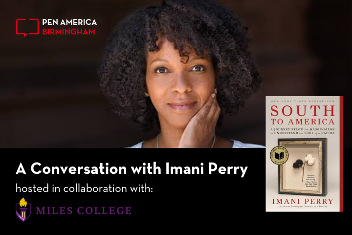 An event graphic for “A Conversation with Imani Perry,” featuring a photo of Imani Perry, the cover of her book South to America, and logos for PEN America Birmingham and Miles College.