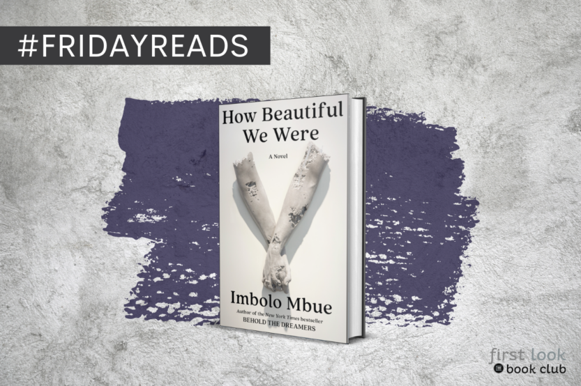 A book titled How Beautiful We Were by Imbolo Mbue is displayed standing upright against a white and purple textured background. The top left reads #FRIDAYREADS and the bottom right shows the First Look Book Club logo.