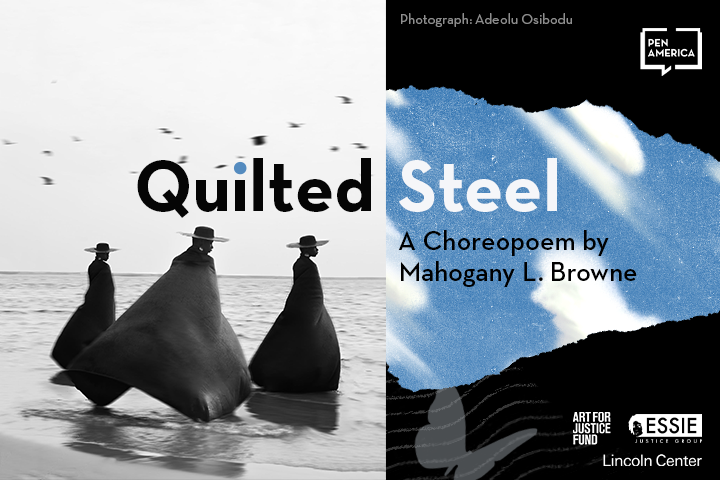 Three figures in flowing black garments and wide-brim hats walk along a beach with birds flying overhead. Text reads: Quilted Steel, A Choreopoem by Mahogany L. Browne, Lincoln Center. Sponsor logos are at the bottom.