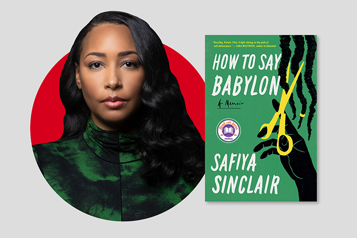 A woman with long, wavy black hair wearing a green and black patterned top is shown next to the cover of the book How to Say Babylon: A Memoir by Safiya Sinclair, featuring a hand holding scissors about to cut dreadlocks.