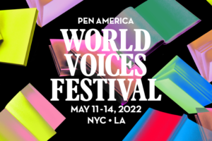 Colorful open books on a black background with text: PEN America World Voices Festival, May 11–14, 2022, NYC • LA.