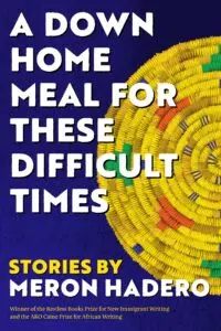 Cover art for Meron Hadero's A Down Home Meal for These Difficult Times
