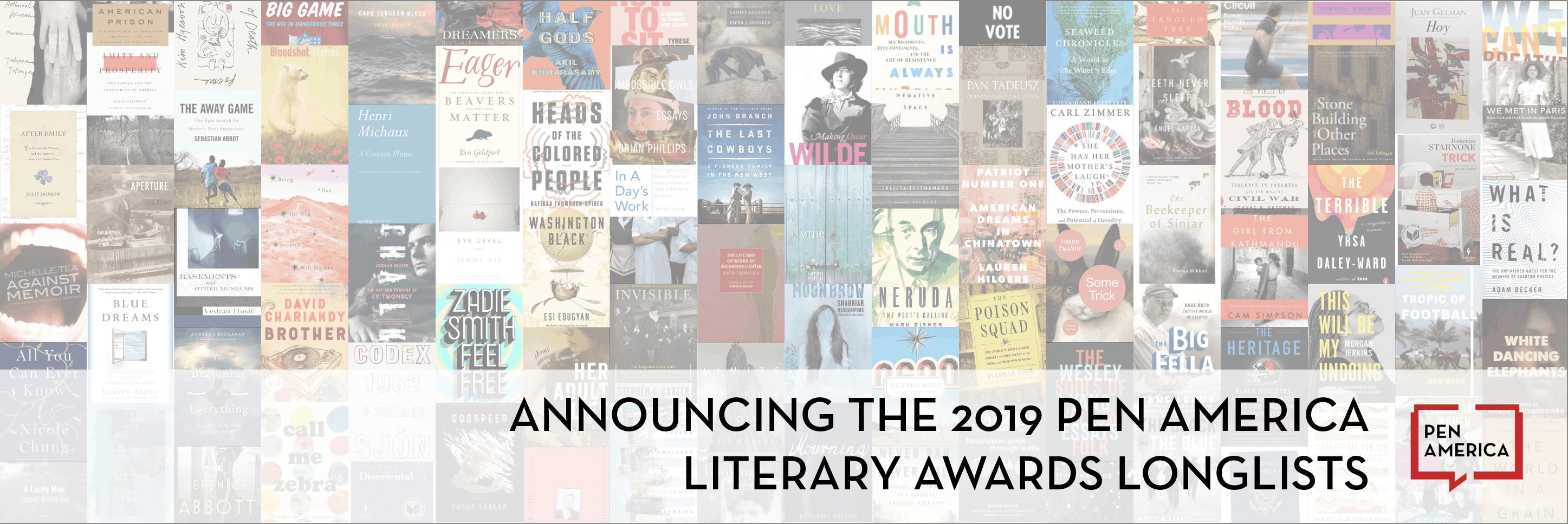 A collage of book covers, with a white banner overlay stating, “Announcing the 2019 PEN America Literary Awards Longlists,” along with the PEN America logo in the lower right corner.