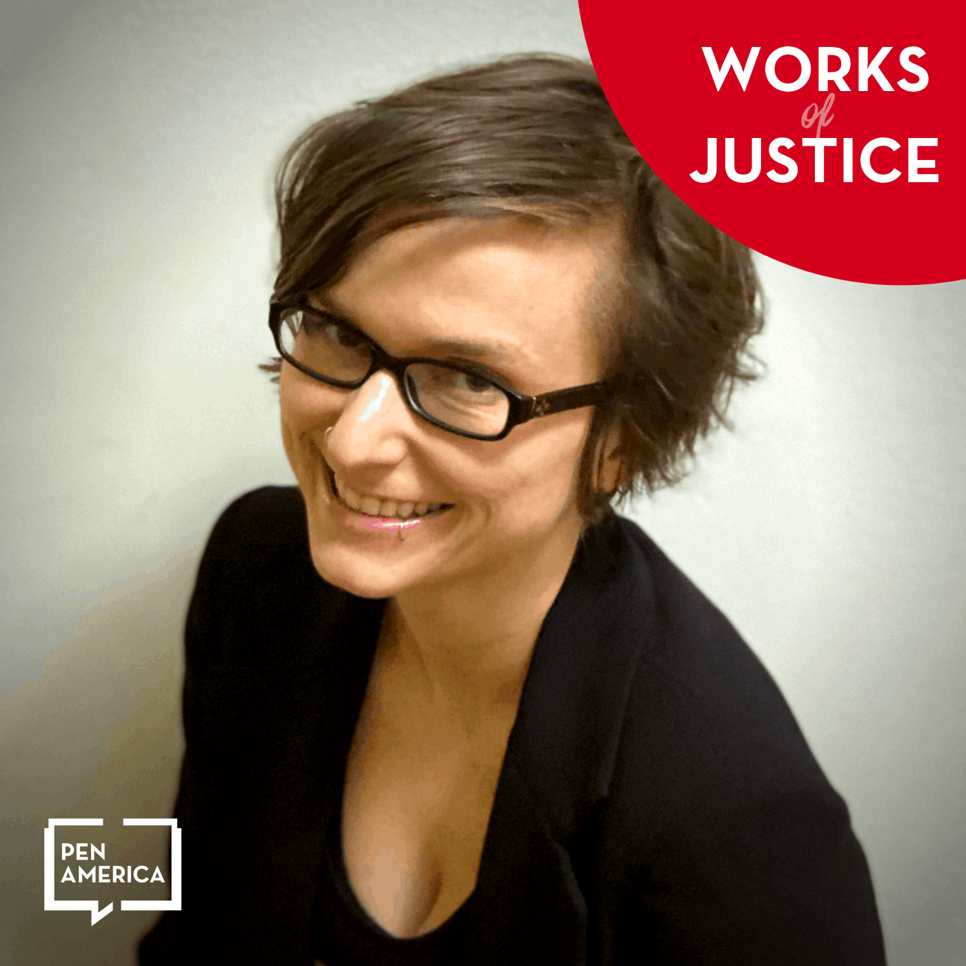 A person with short brown hair and glasses smiles at the camera. The image includes a red corner banner that reads WORKS of JUSTICE and a PEN America logo in the bottom left corner.