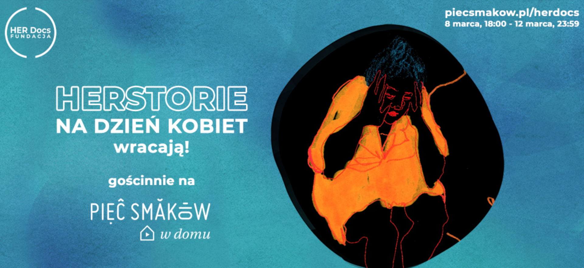 A promotional graphic for HERSTORIE NA DZIEŃ KOBIET with event details, HER Docs Fundacja and Pięć Smaków logos, and an abstract orange and black illustration of a woman holding her head.