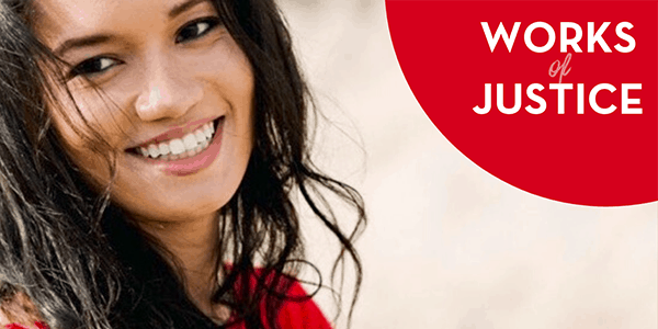 A smiling woman with long dark hair wearing a red top is pictured beside a red circle with white text that reads Works of Justice.