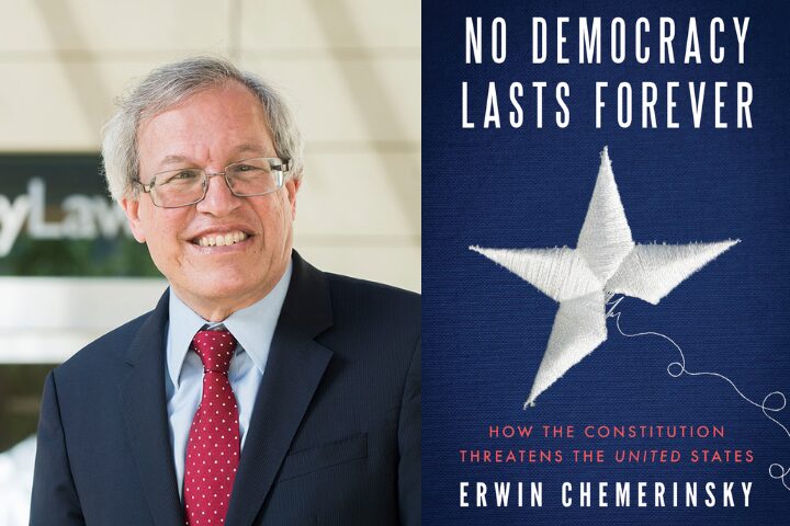 A man in a suit and tie is smiling next to a book cover. The book is titled No Democracy Lasts Forever with an image of a stitched white star. The authors name, Erwin Chemerinsky, is on the cover.