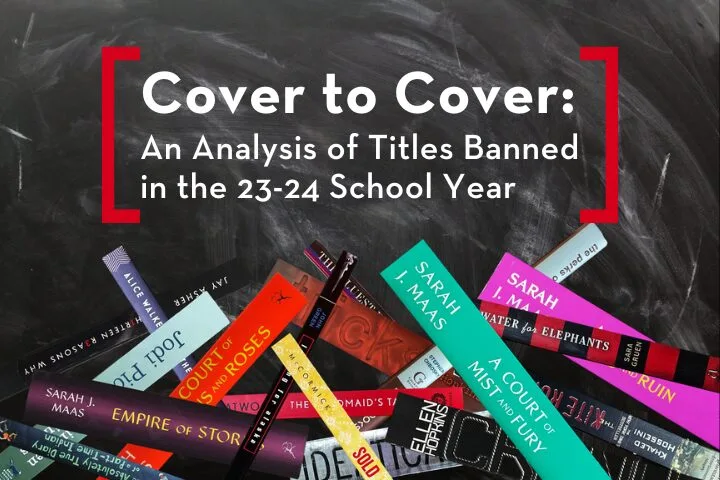 A blackboard background features partially visible book spines with various titles, including multiple Sarah J. Maas books. Red brackets frame the text: Cover to Cover: An Analysis of Titles Banned in the 23-24 School Year.