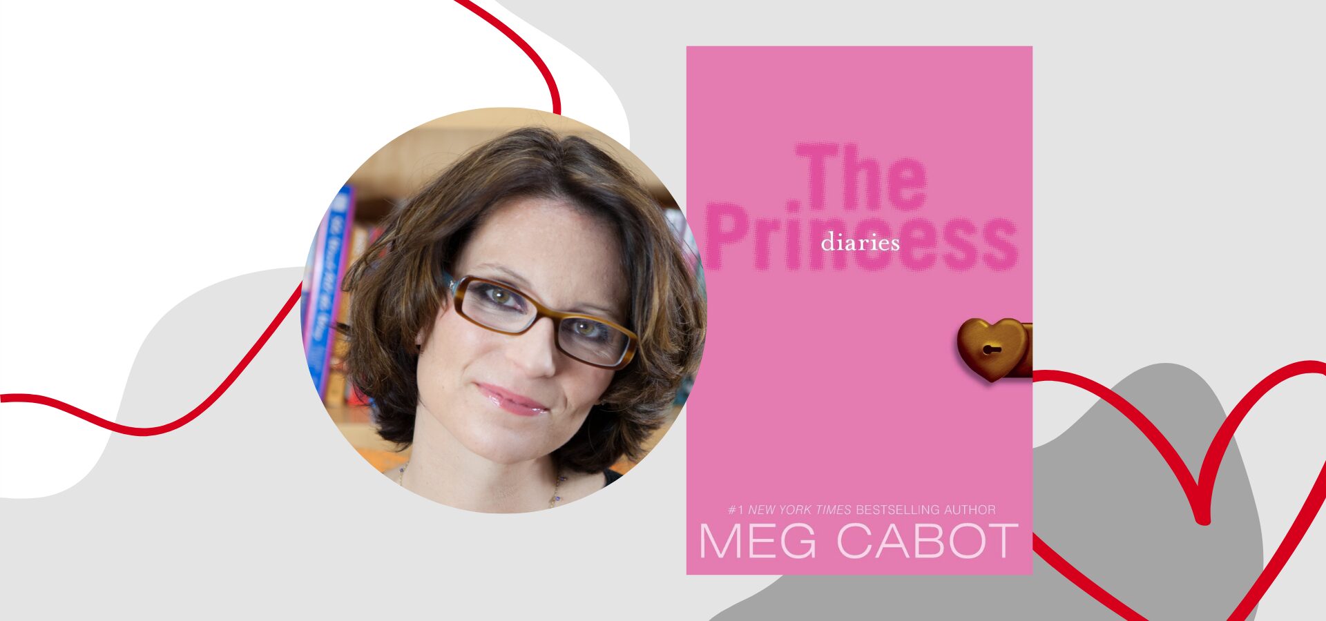 A woman with glasses and shoulder-length brown hair is smiling. Next to her is the book cover of The Princess Diaries by Meg Cabot, showing a pink background with a small heart accessory. Wavy red lines accent the design.