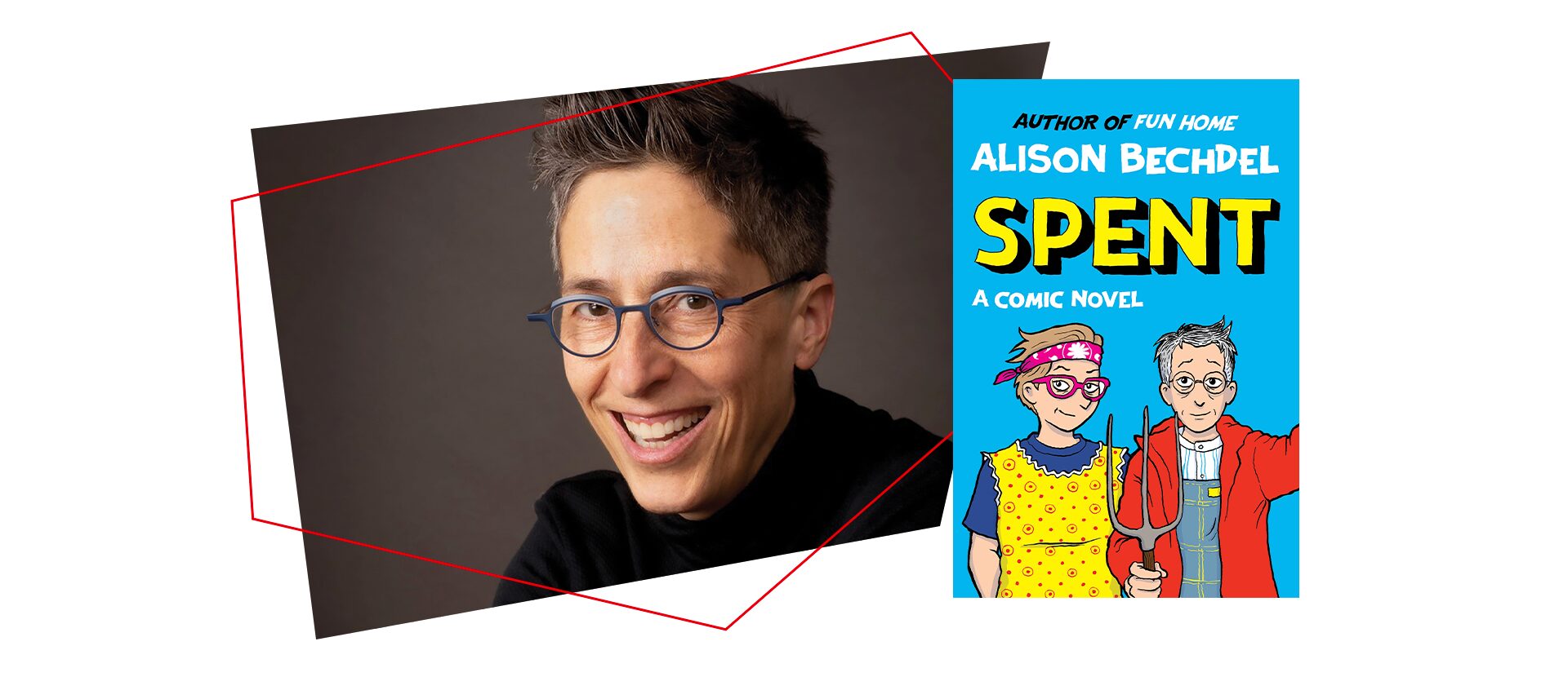 A smiling person with short dark hair and glasses is shown next to the cover of a comic novel titled Spent by Alison Bechdel, featuring two cartoon characters on a blue background.