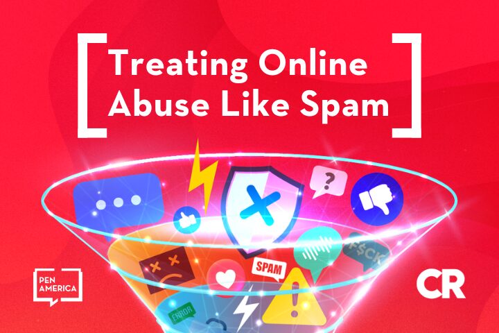 A digital illustration features the text “Treating Online Abuse Like Spam” above a funnel filtering various online symbols like shields, lightning bolts, chat bubbles, and spam warnings. PEN America and CR logos are displayed.