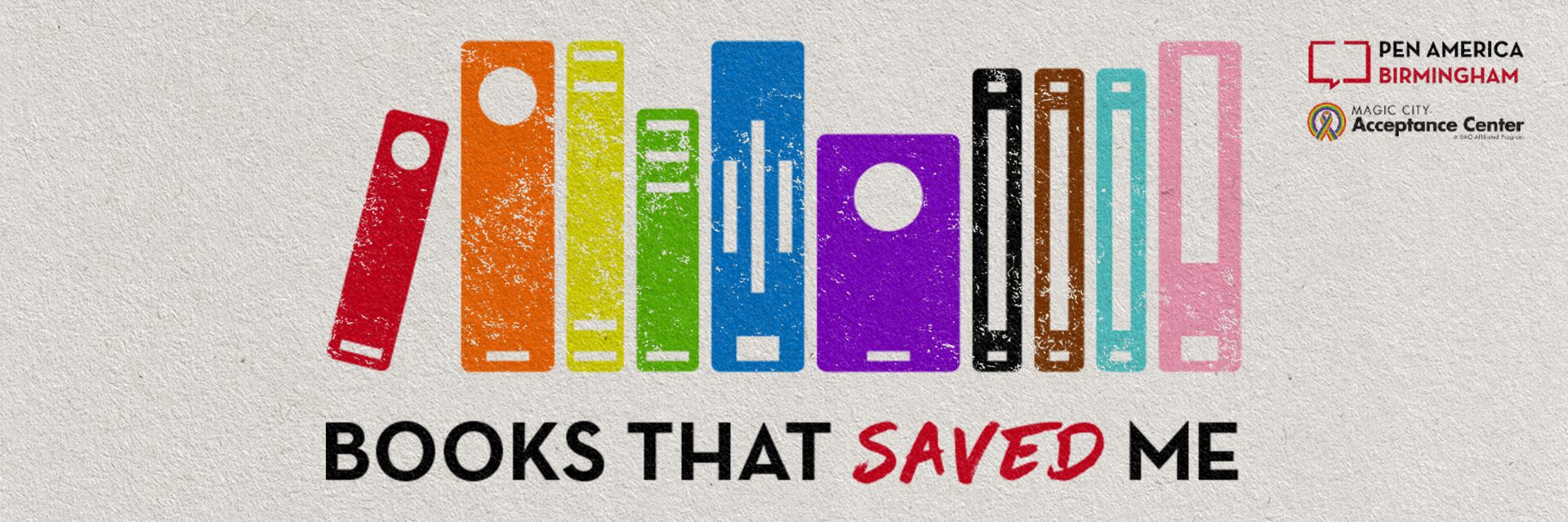 Colorful, textured illustrations of books in a row with the text BOOKS THAT SAVED ME. Logos for Pen America Birmingham and Magic City Acceptance Center appear in the top right corner.
