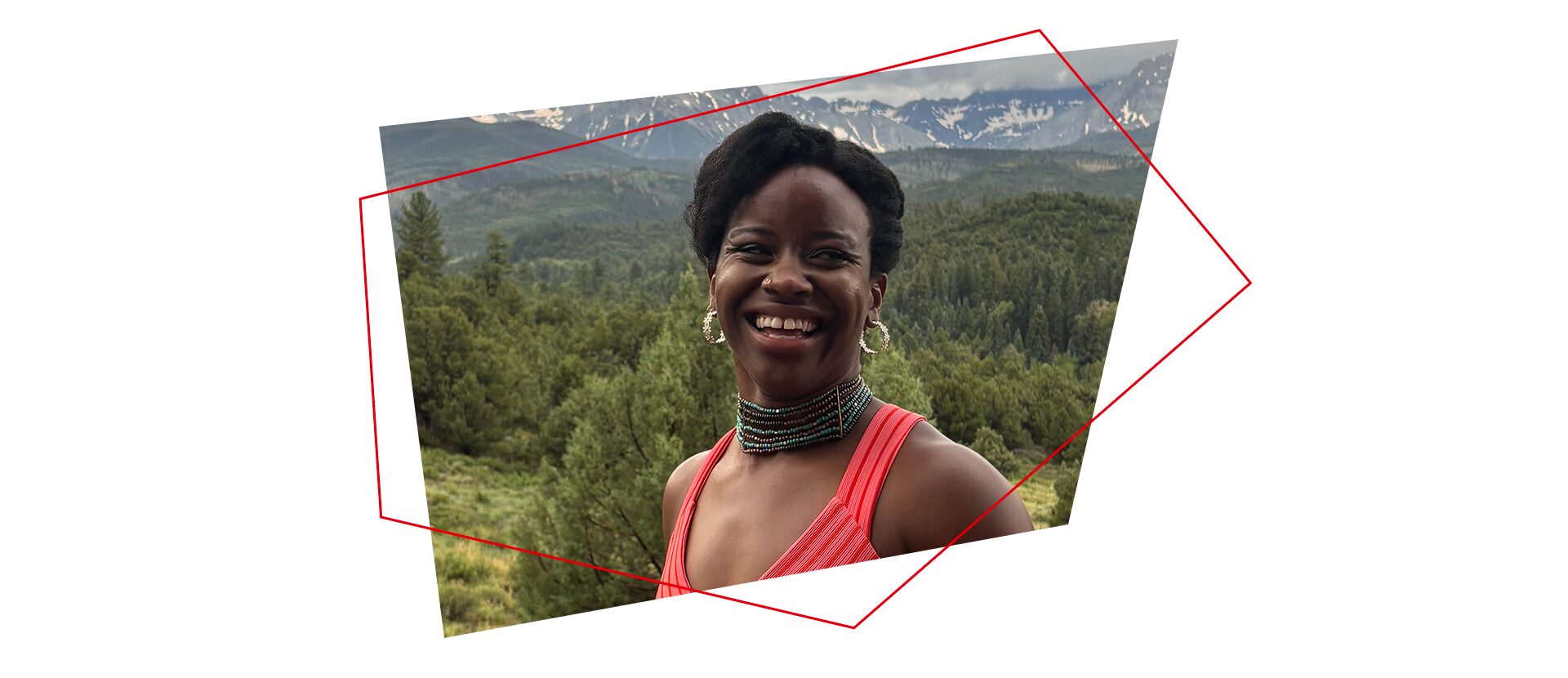 A smiling woman wearing a coral top and beaded necklace stands outdoors with lush green trees and snow-capped mountains in the background. Geometric red lines are overlaid on the image.