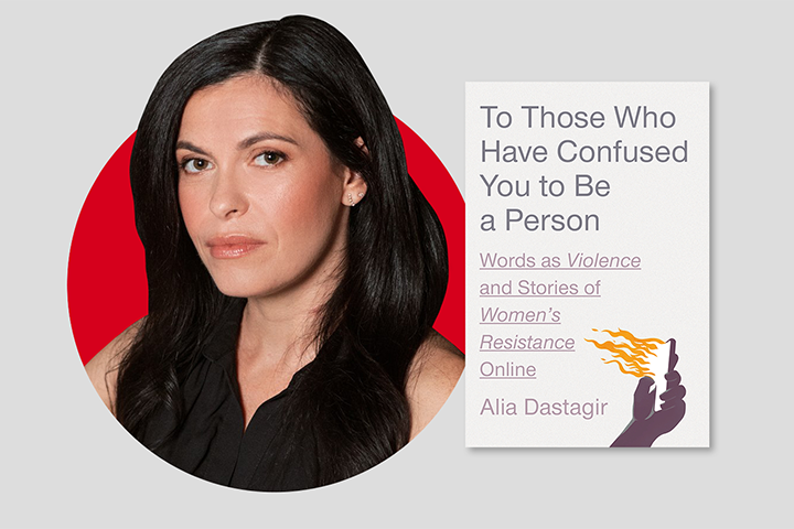 A woman with long dark hair is pictured next to the cover of a book titled To Those Who Have Confused You to Be a Person by Alia Dastagir, featuring a hand holding a phone with stylized flames.