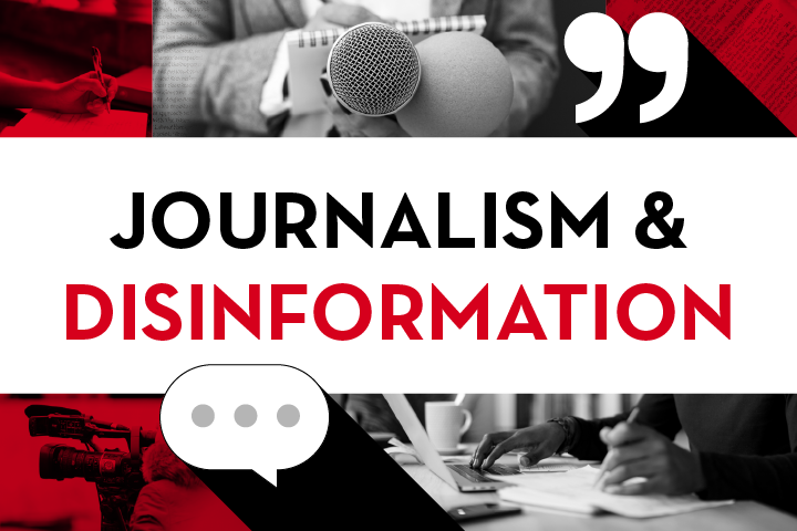 Black, white, and red graphic with the text Journalism & Disinformation. Background images show a person with a microphone, someone typing, a camera, speech bubbles, and a reminder: Dont Censor America.