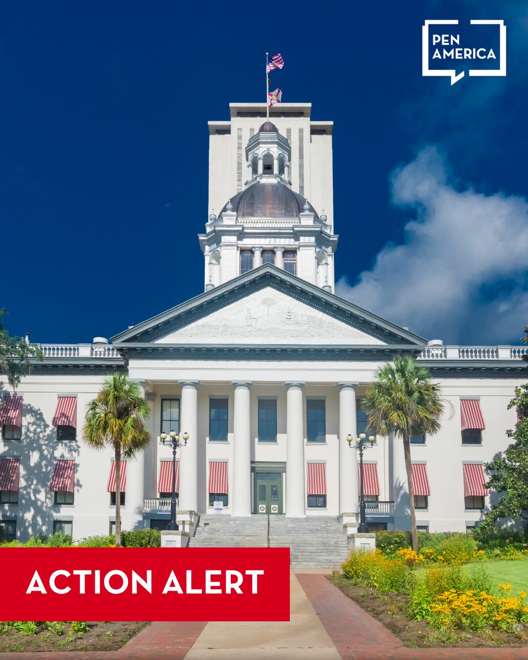 The front of the Florida State Capitol building with palm trees and a bright blue sky, featuring a red banner at the bottom that says “ACTION ALERT” and a PEN America logo in the top right corner.